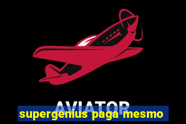 supergenius paga mesmo